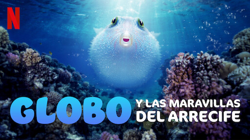 Globo y las maravillas del arrecife | Sitio oficial de Netflix